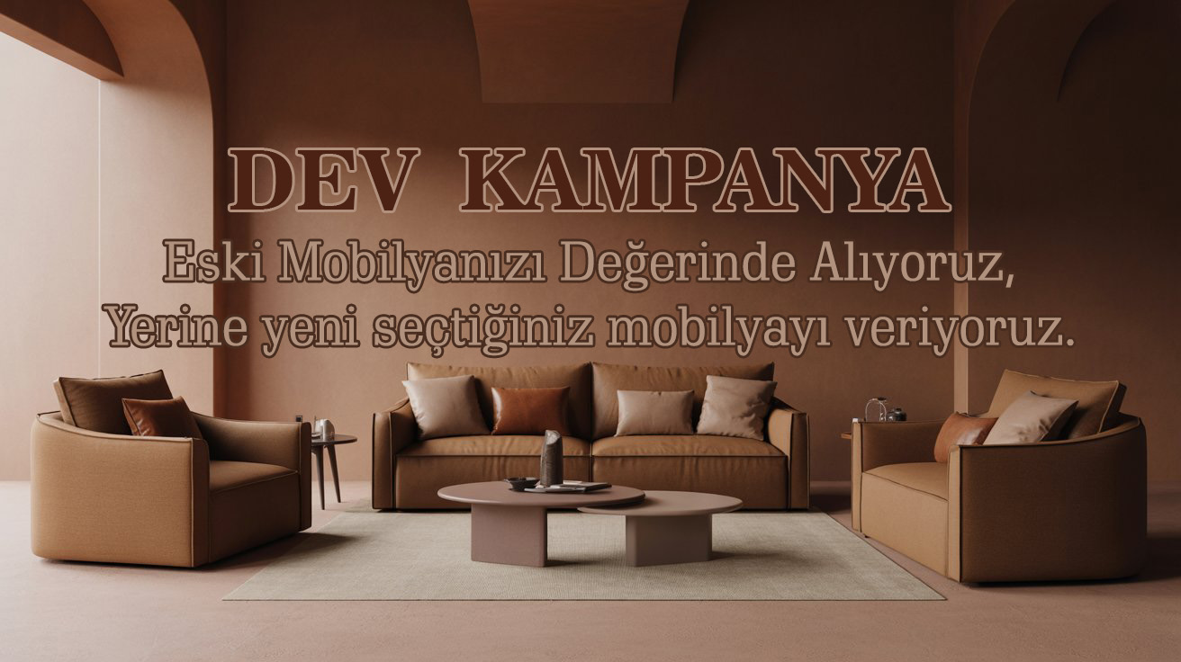 Eski Mobilyanızı Değerinde Alıyoruz!