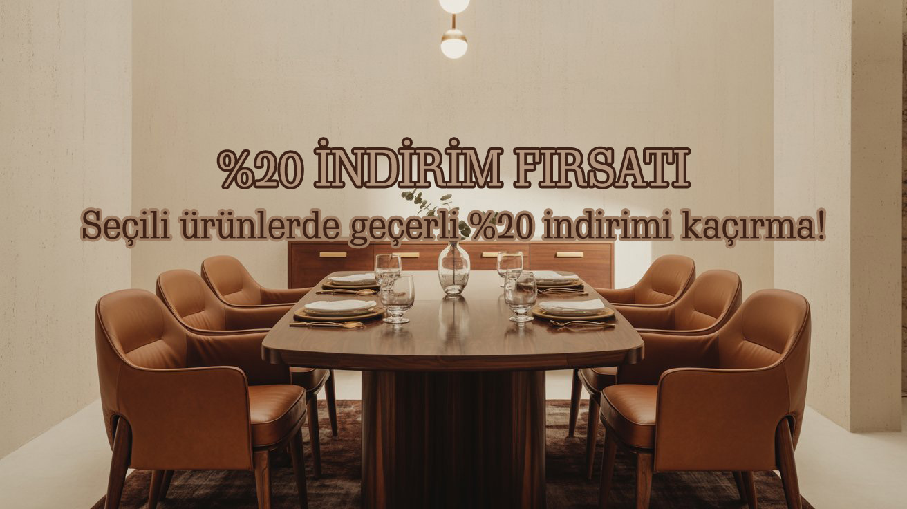 Mobilyalar da, %20 İndirim Fırsatı